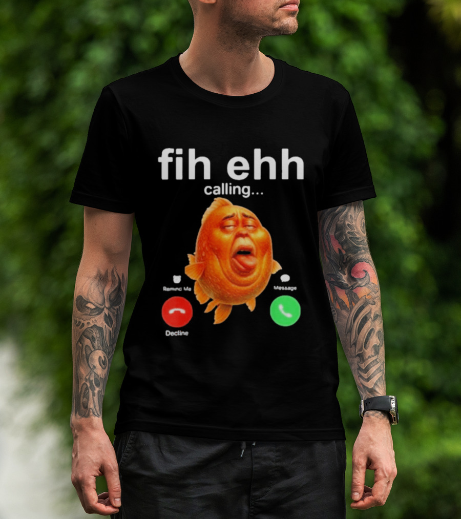 Fih Ehh Calling Accept Or Decline Button Meme T-Shirt