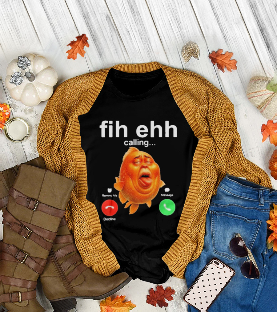 Fih Ehh Calling Accept Or Decline Button Meme T-Shirt