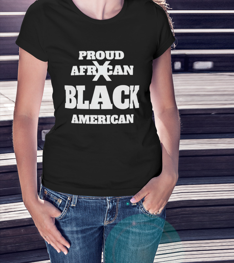 Proud African X Black American T-Shirt