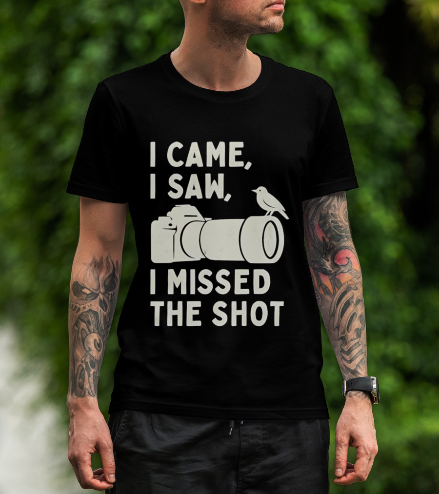 I Came I Saw I Missed The Shot Camera Bird Photography Humor T-Shirt