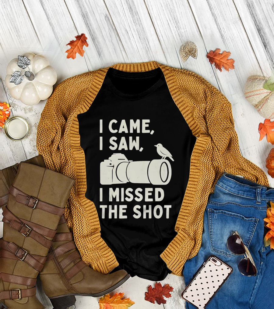 I Came I Saw I Missed The Shot Camera Bird Photography Humor T-Shirt