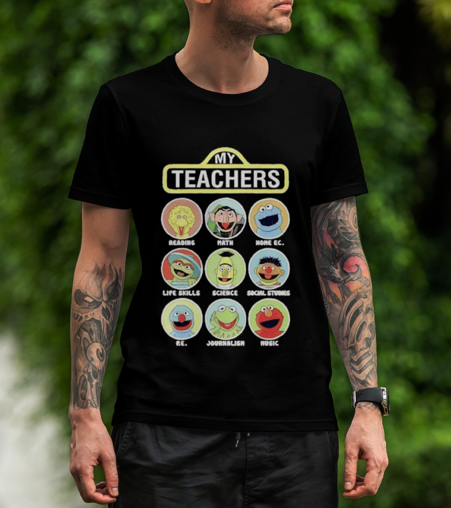 My Teachers Reading Math Home Ec Life Skills Science Social Studies PE Journalism Music T-Shirt