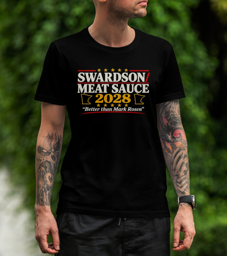 Swardson Meat Sauce 2028 Better Than Mark Rosen Minnesota T-Shirt