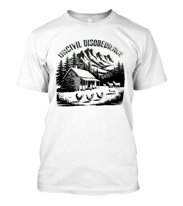 Uncivil Disobedience Distressed Mountain Cabin Homestead With Chickens And Goats T-Shirt