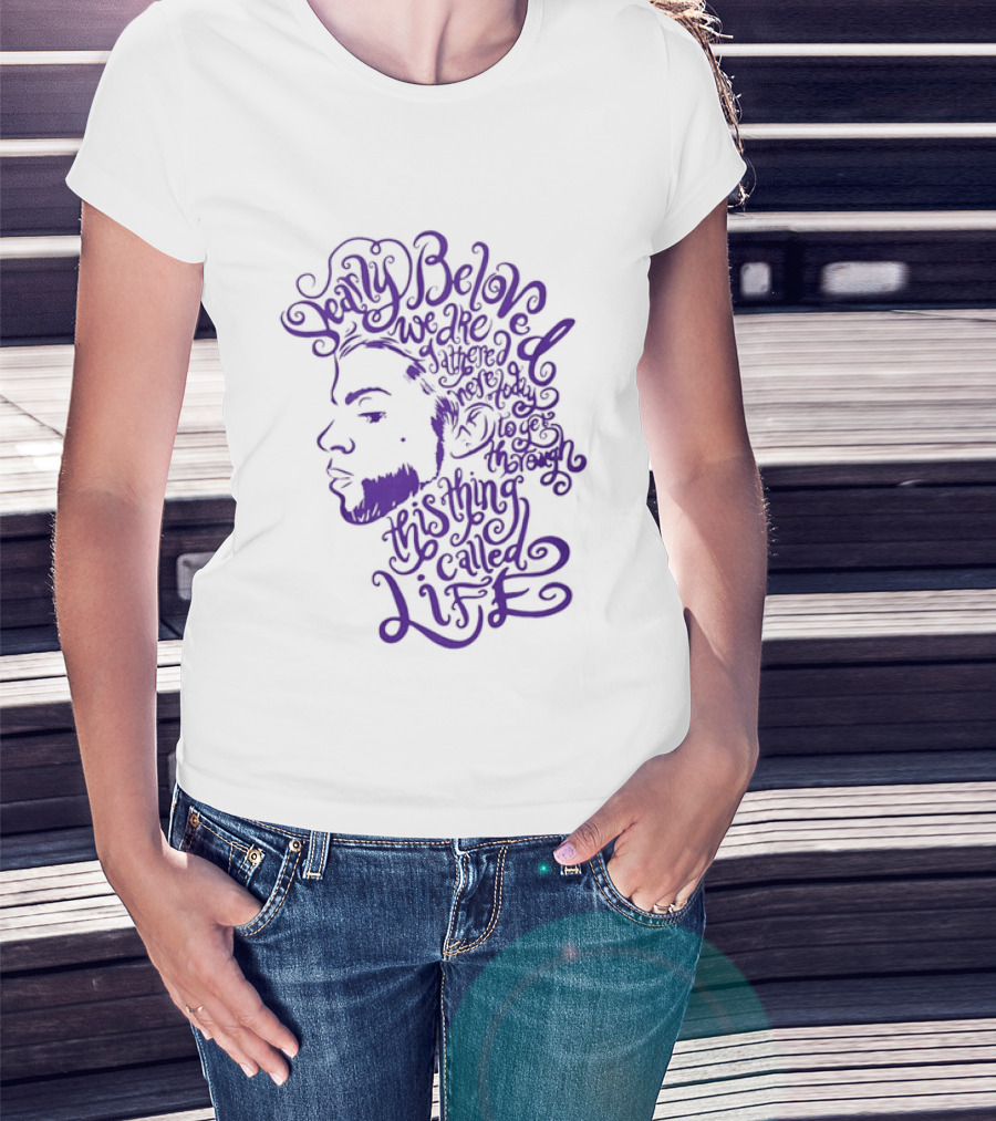 Dearly Beloved We Are Gathered Here Today To Get Through This Thing Called Life Purple T-Shirt