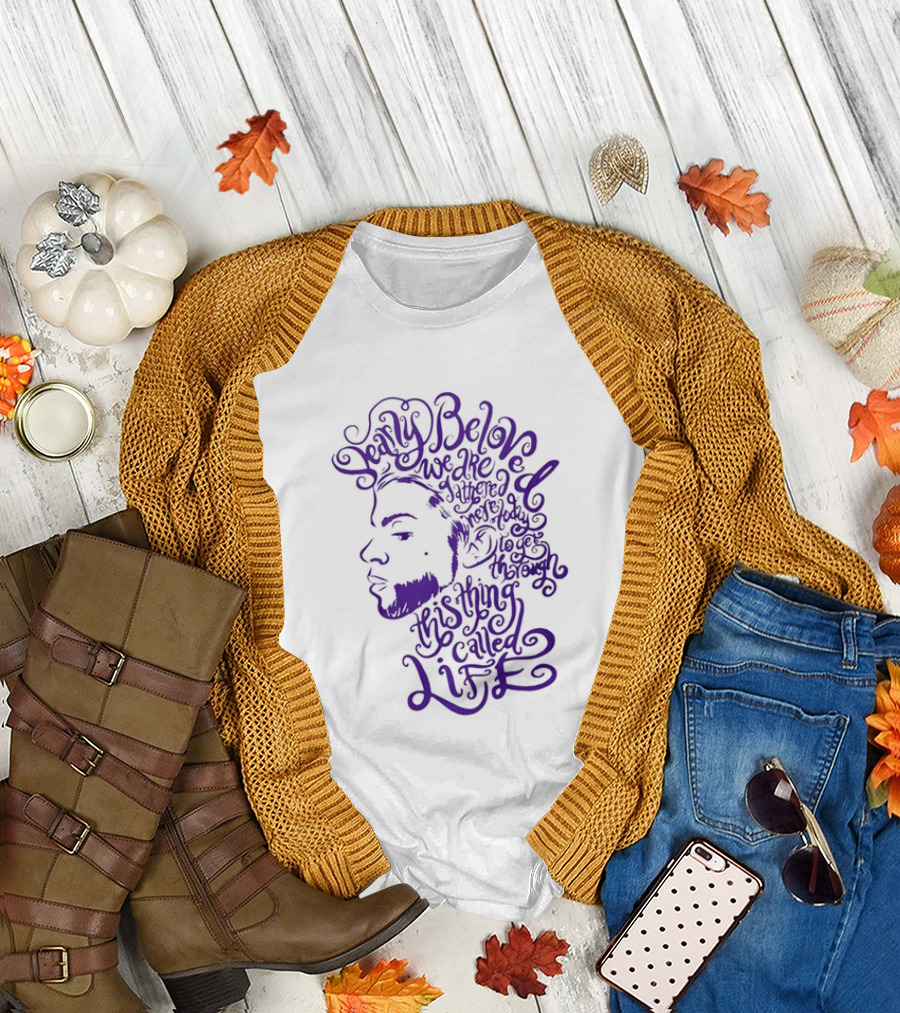 Dearly Beloved We Are Gathered Here Today To Get Through This Thing Called Life Purple T-Shirt
