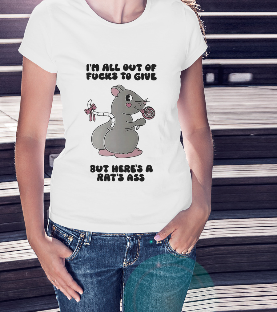 I'm All Out Of Fucks To Give But Here's A Rat's Ass Cute Cartoon With Lollipop T-Shirt