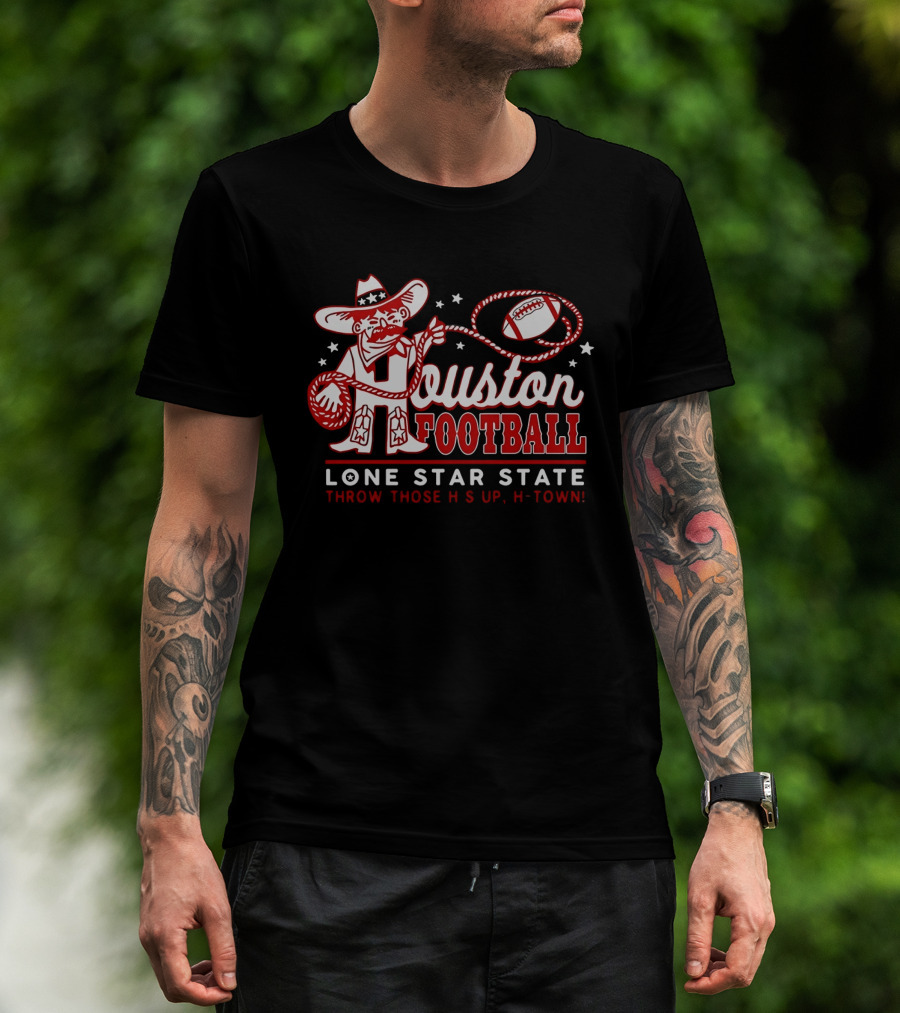 Houston Football Lone Star State Throw Those Hs Up H Town T-Shirt