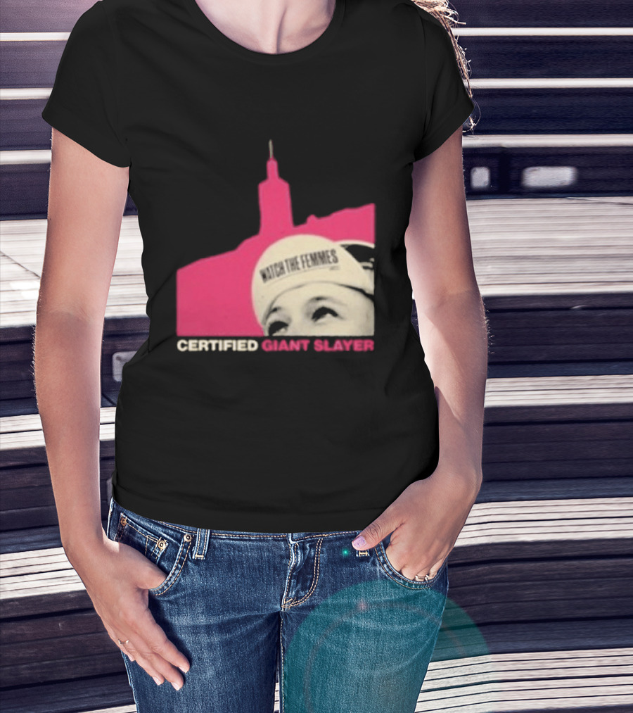 Certified Giant Slayer The Femmes T-Shirt