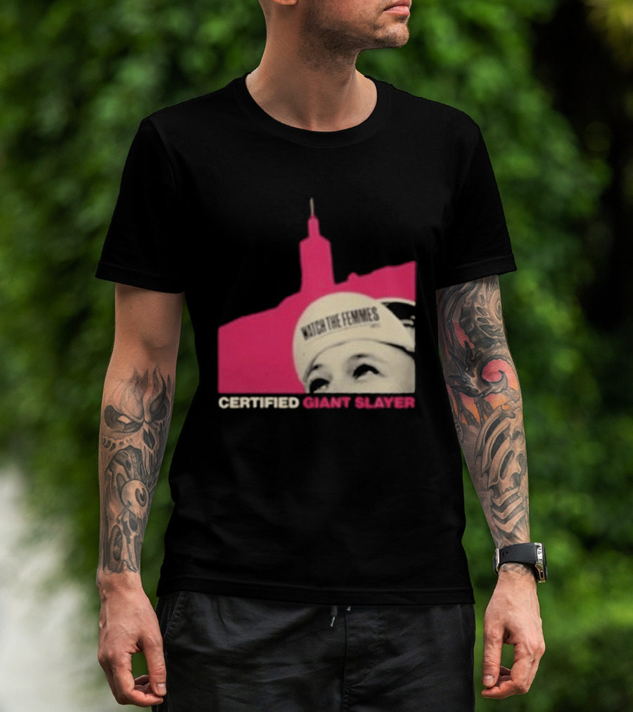 Certified Giant Slayer The Femmes T-Shirt