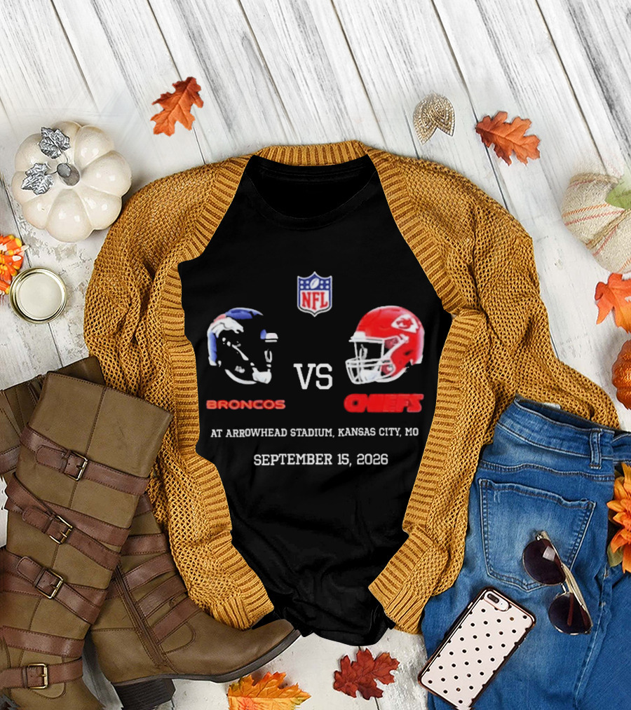 Denver Broncos vs Kansas City Chiefs NFL Game at Arrowhead Stadium September 15 2026 T-Shirt