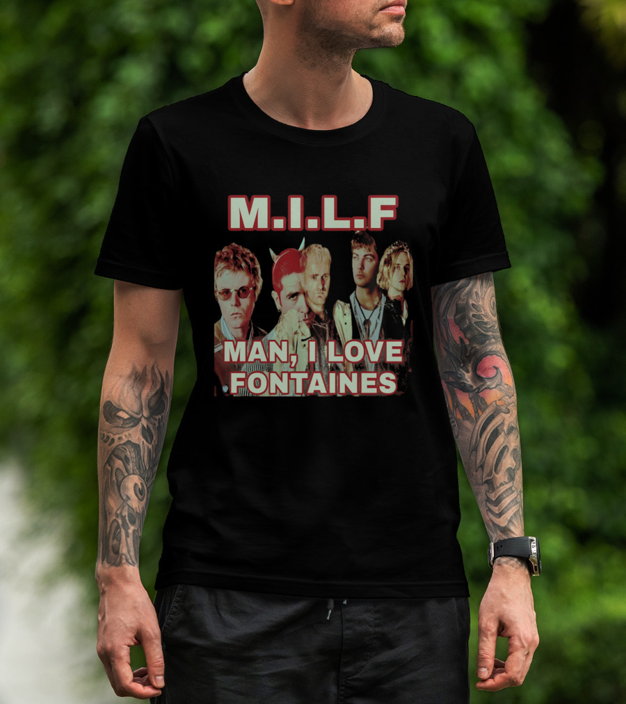 M.I.L.F Man I Love Fontaines Band Fan T-Shirt