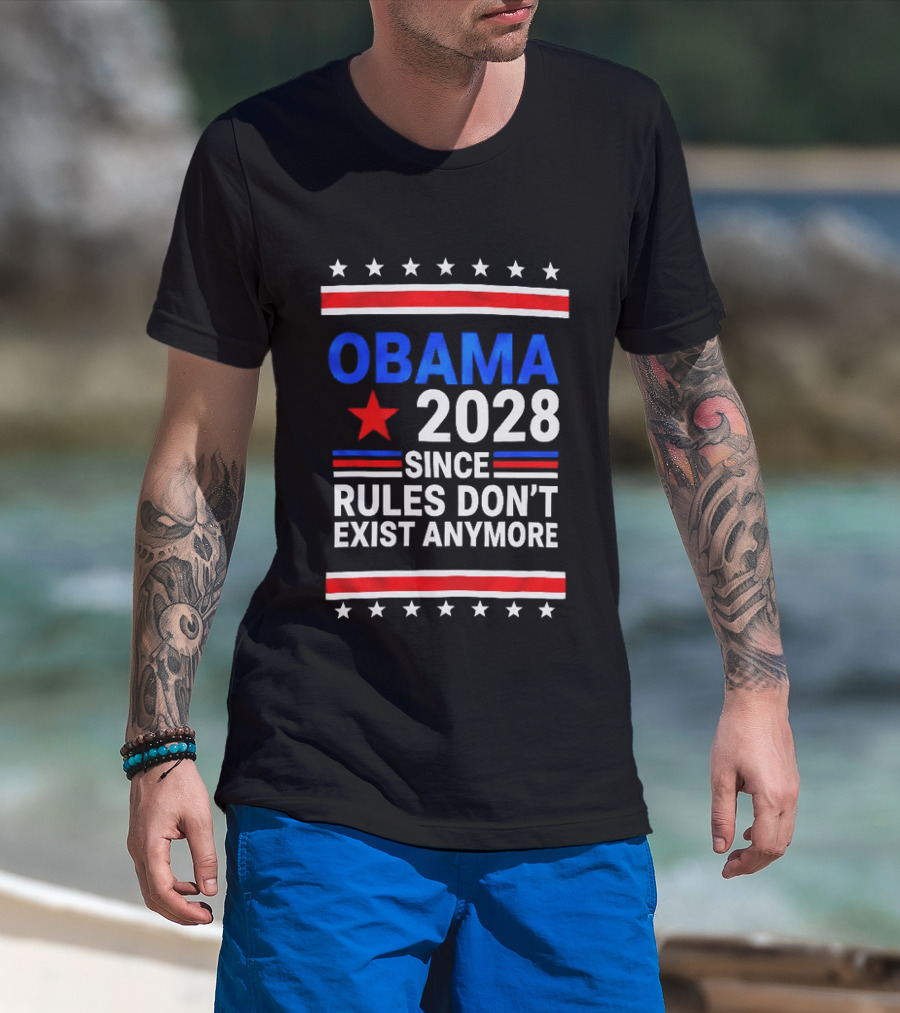 Obama 2028 Since Rules Don't Exist Anymore Red White Blue Stars Stripes Banner T-Shirt