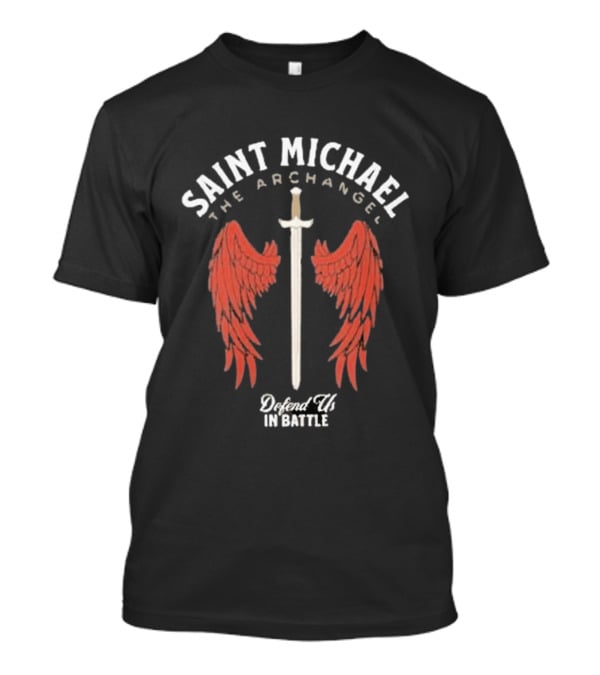Saint Michael The Archangel Sword Wings Defend Us In Battle T-Shirt