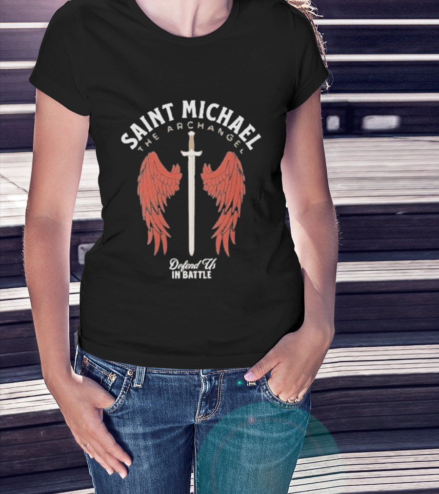 Saint Michael The Archangel Sword Wings Defend Us In Battle T-Shirt
