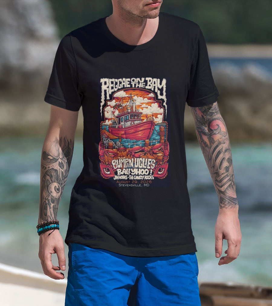 Reggae On The Bay August 29 2026 Bumpin Uglies Ballyhoo Jah Works Stevensville MD T-Shirt