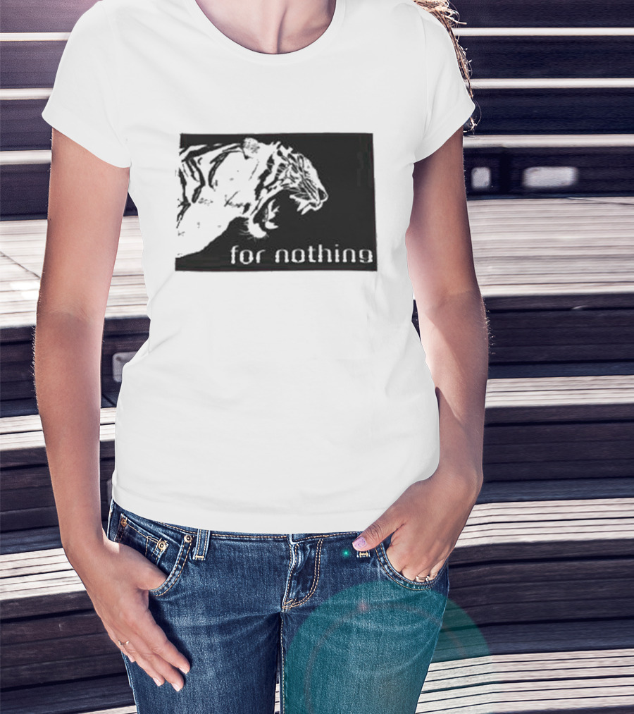 Tiger Head With For Nothing T-Shirt