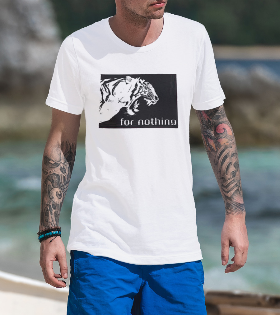 Tiger Head With For Nothing T-Shirt