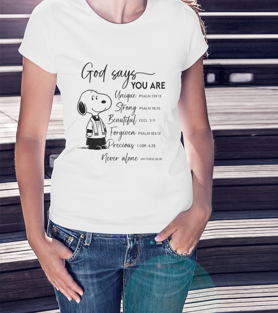Snoopy God Says You Are Unique Strong Beautiful Forgiven Precious Never Alone T-Shirt