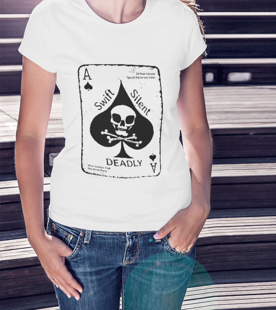 Swift Silent Deadly Ace Of Spades Skull Nominal Fees T-Shirt