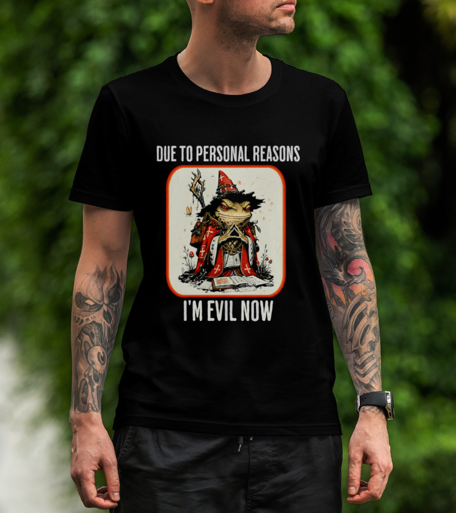 Due To Personal Reasons I'm Evil Now Wizard Toad Spellbook Mushrooms T-Shirt