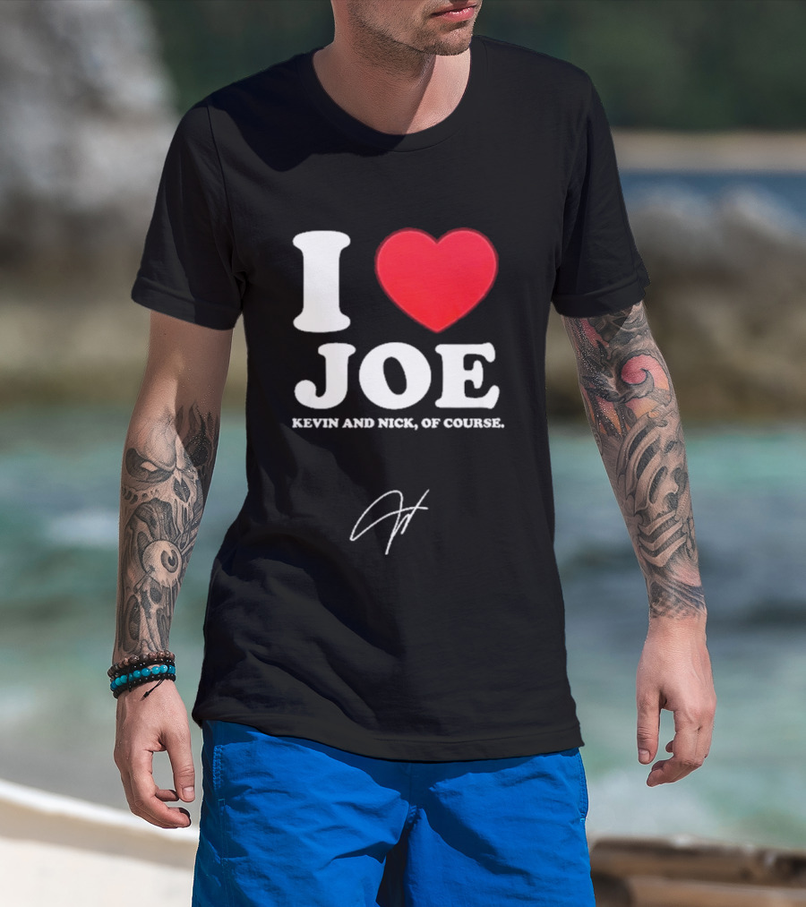 Jonas Brothers The Burning Up Tour 2026 I Love Joe Kevin And Nick Of Course T-Shirt