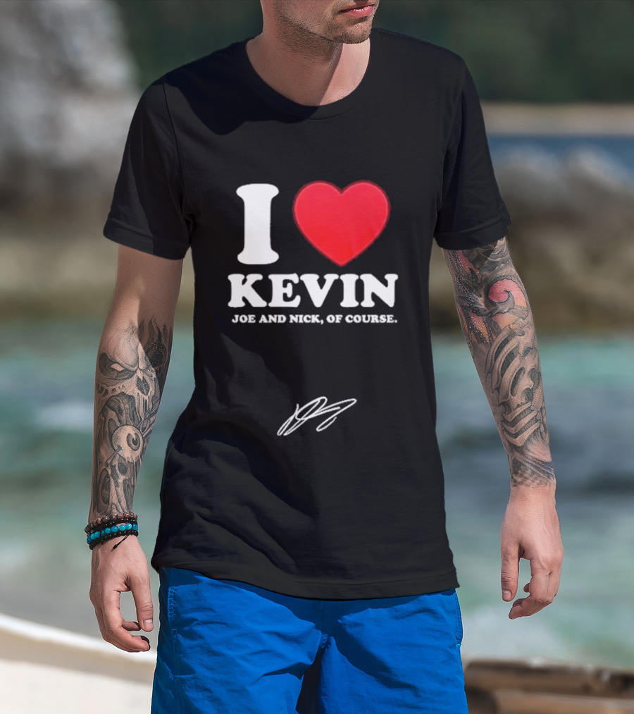 Jonas Brothers The Burning Up Tour 2026 I Love Kevin Joe And Nick Of Course T-Shirt