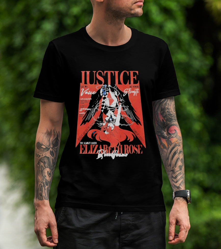 Justice My Voice Be Strength Scarlet Queen Elizabeth Rose Bloodflame T-Shirt