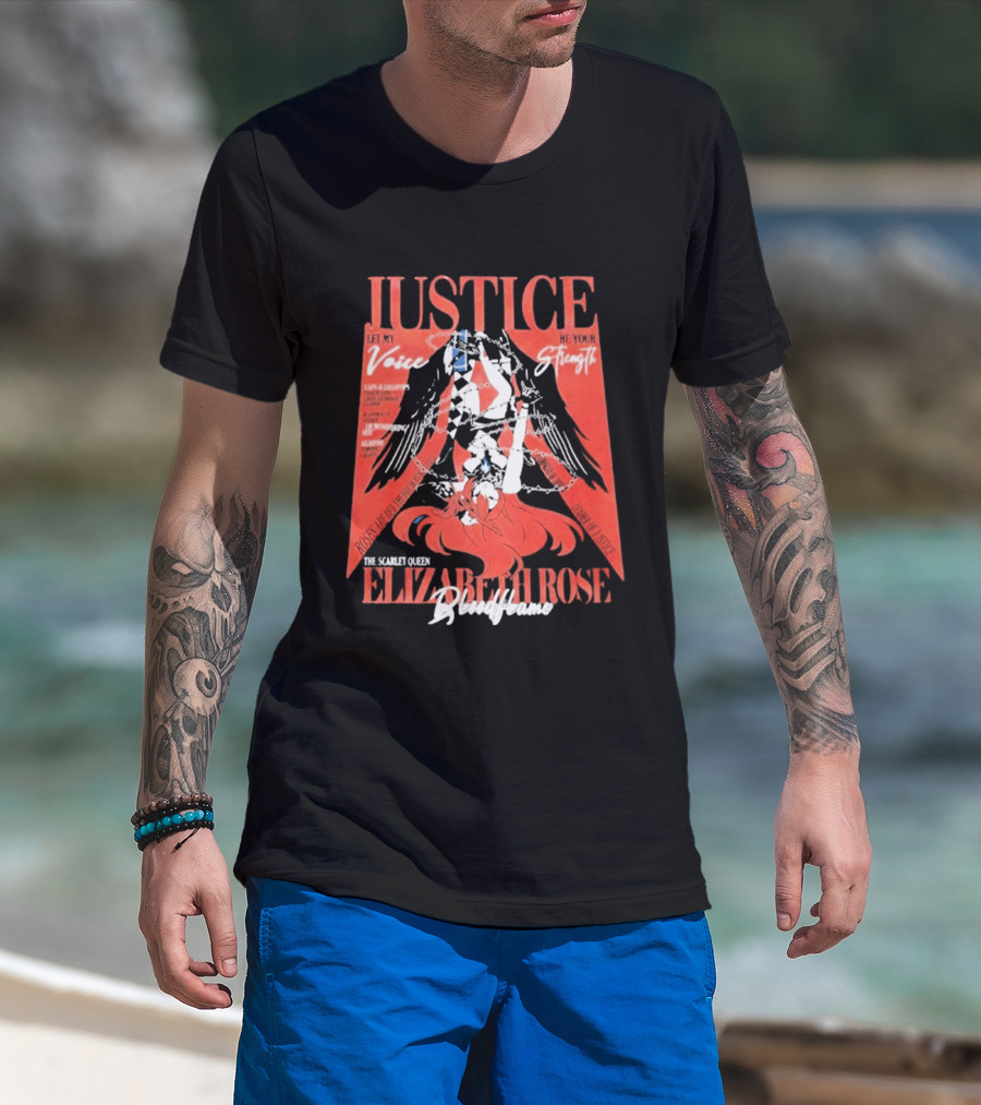 Justice My Voice Be Strength Scarlet Queen Elizabeth Rose Bloodflame T-Shirt