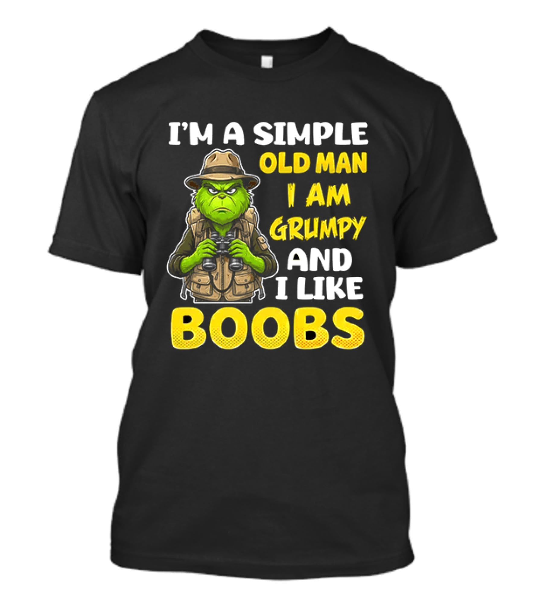 I'm A Simple Old Man I Am Grumpy And I Like Boobs Grinch T-Shirt