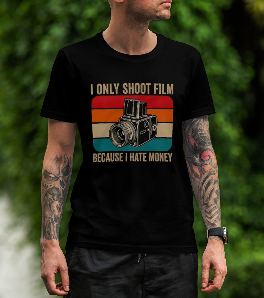 I Only Shoot Film Because I Hate Money Vintage Camera Retro Photography T-Shirt