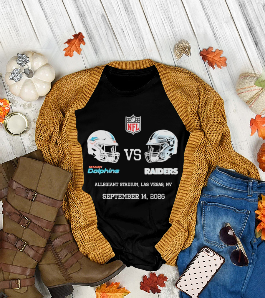 Miami Dolphins Vs Raiders Allegiant Stadium Las Vegas NV September 14 2026 NFL T-Shirt