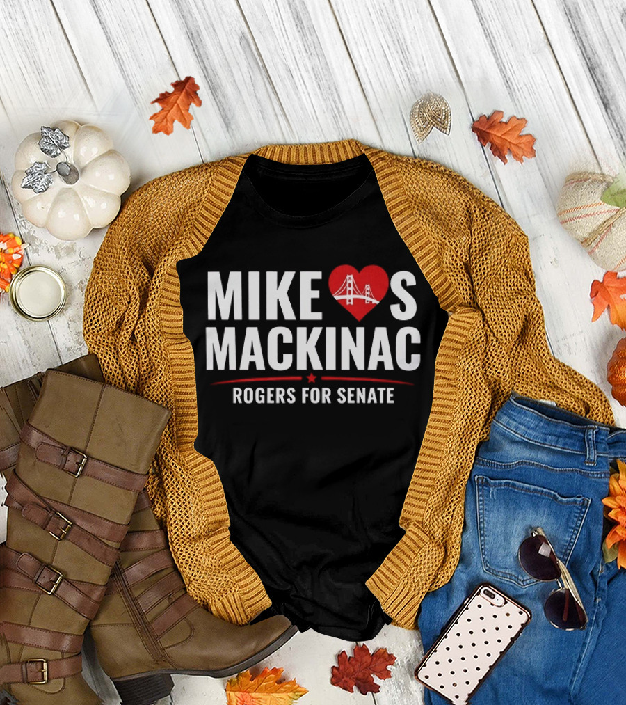 Mike Loves Mackinac Rogers For Senate With Heart Bridge T-Shirt