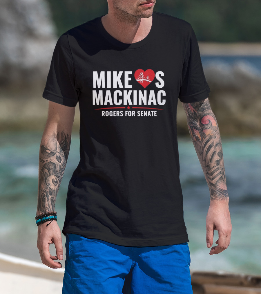 Mike Loves Mackinac Rogers For Senate With Heart Bridge T-Shirt