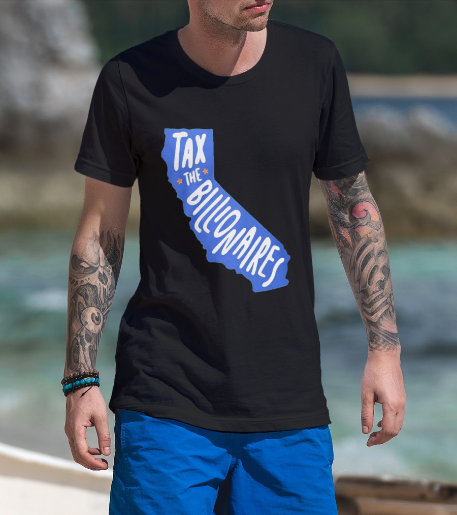 California Tax The Billionaires Political T-Shirt