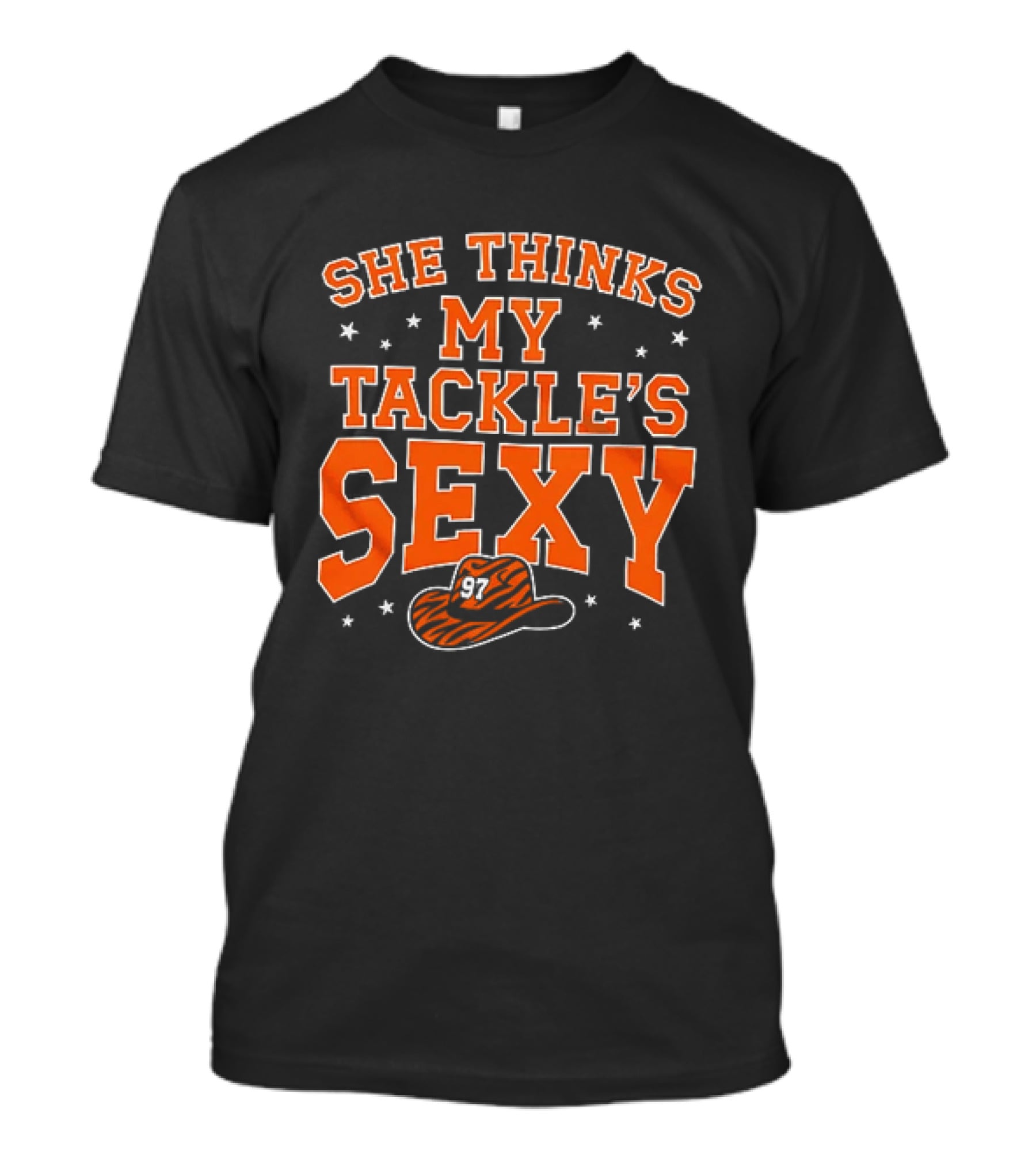 She Thinks My Tackle's Sexy Cowboy Hat 97 T-Shirt