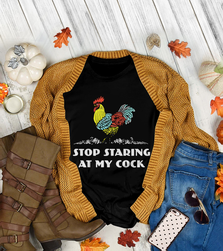 Stop Staring At My Cock Colorful Rooster T-Shirt