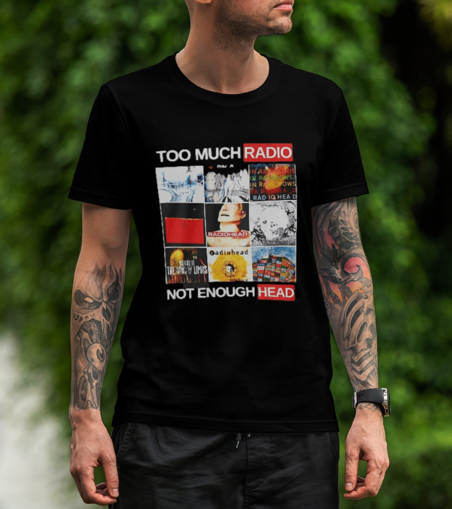 Too Much Radio Not Enough Head Radiohead Album Cover Collage T-Shirt