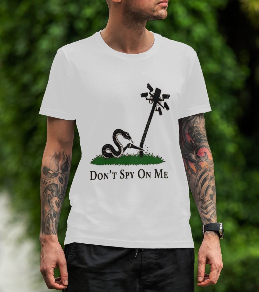 Don't Spy On Me Snake Cutting Surveillance Pole Toxic Masculinity T-Shirt