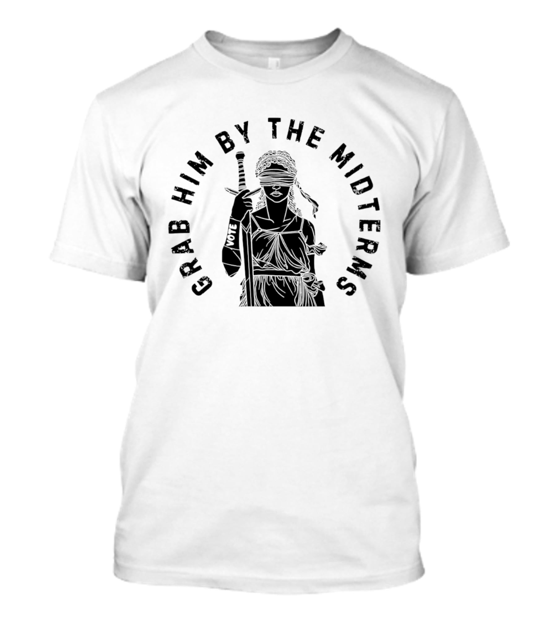 Grab Him By The Midterms Vote Lady Justice Blindfolded Sword T-Shirt
