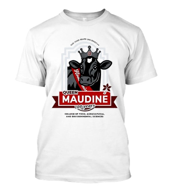 The Ohio State University Queen Maudine 100 Years College Of Food Agricultural And Environmental Sciences T-Shirt