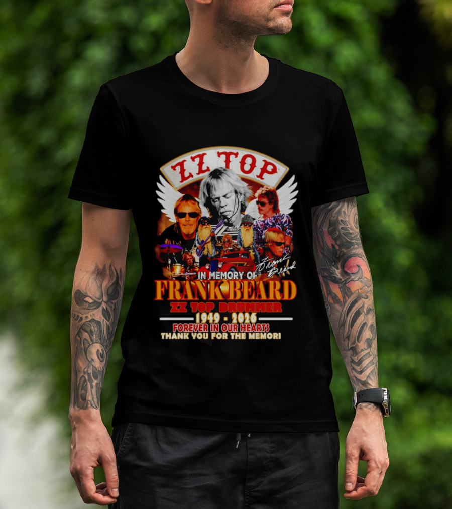 ZZ Top In Memory Of Frank Beard 1949 2026 Forever In Our Hearts T-Shirt