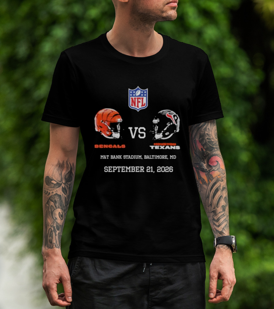 Bengals Vs Texans NFL Match At M&T Bank Stadium Baltimore MD September 21 2026 T-Shirt