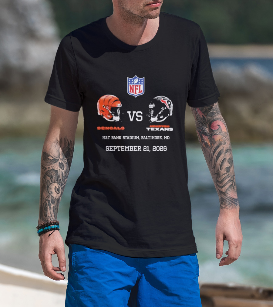 Bengals Vs Texans NFL Match At M&T Bank Stadium Baltimore MD September 21 2026 T-Shirt