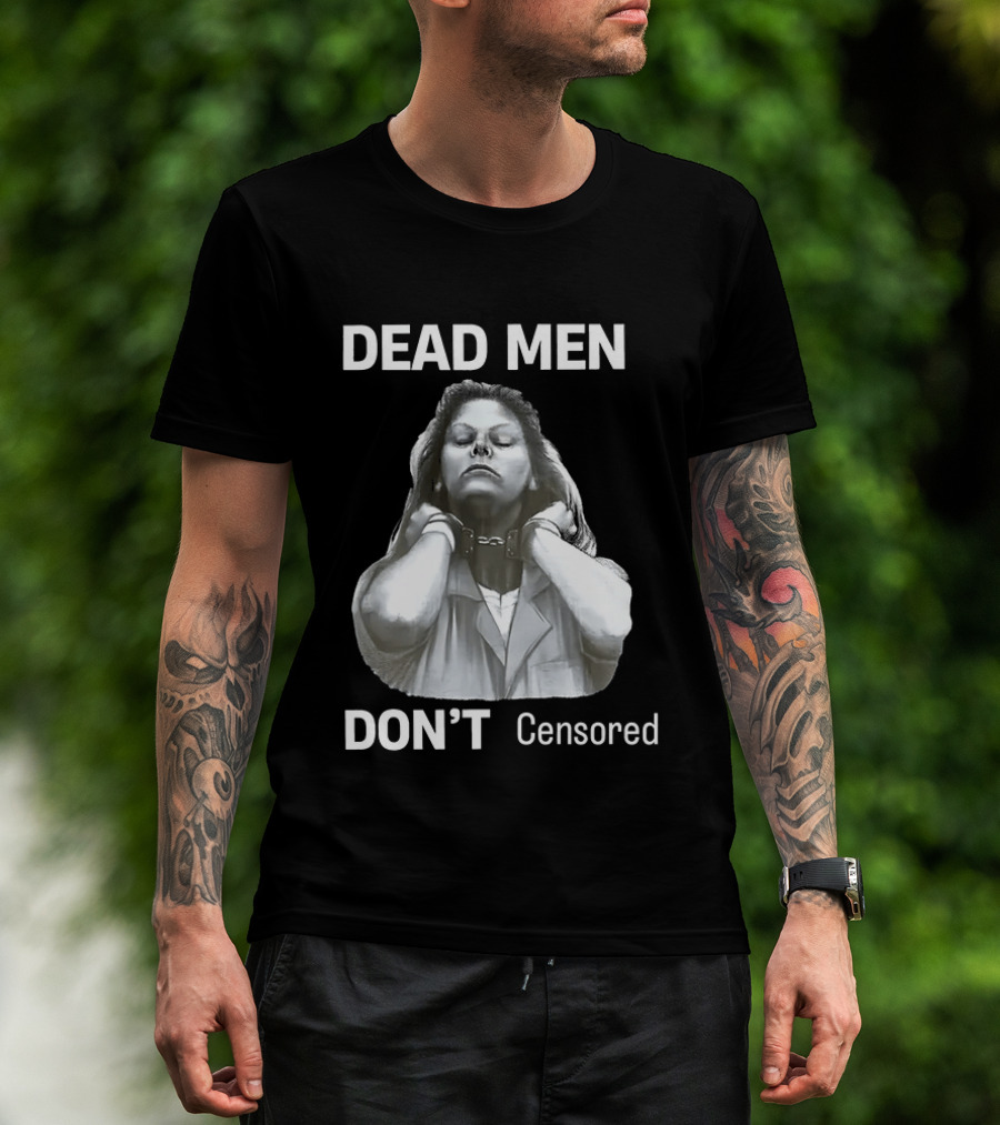Dead Men Don't Censored T-Shirt