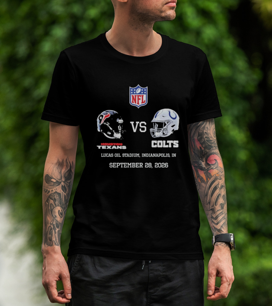 Houston Texans Vs Colts NFL Lucas Oil Stadium Indianapolis September 28 2026 T-Shirt