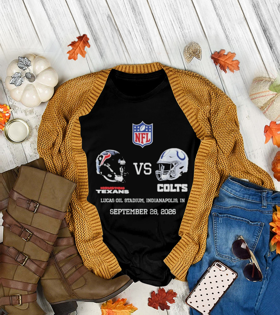 Houston Texans Vs Colts NFL Lucas Oil Stadium Indianapolis September 28 2026 T-Shirt