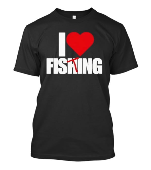 I Heart Fishing With Rod And Hook T-Shirt