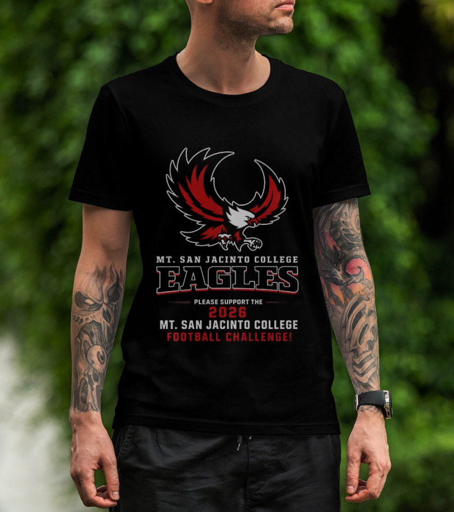 Mt. San Jacinto College Eagles Please Support The 2026 Football Challenge T-Shirt