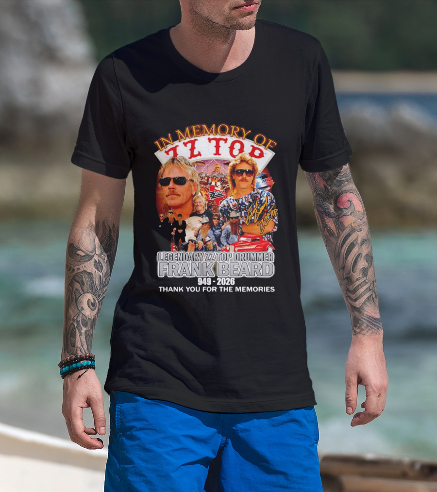 ZZ Top Legendary Drummer Frank Beard 1949 2026 In Memory Thank You For The Memories T-Shirt